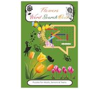 Flower Word Search Book: Word Searches With Easy to Read Print about Flowers, Garden, Roses and More | 6*9 inches, 110 pages | 50+ Puzzles...Gift for Vacations, Holidays and Free Times