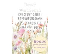 Flower Word Search Puzzle Book: A Relaxing Collection of Easy-to-Read Word Searches Featuring Spring Flowers, Summer Blooms, Wildflowers, Flowering Trees, and Garden Favorites