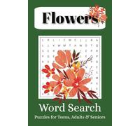 Flower Word Search Puzzle Book: Word Search With Easy To Read Print About Flowers, Flower Meanings, Flower Arranging And More | 6x9 inches, 110 pages ... For Holidays, Stocking Stuffers & Vacations