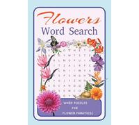 Flower Word Search Puzzle Book: Word Searches with Easy to Read Print about Flowers, Botany and Floral and More/6x9 inches, 110 pages/50+Puzzles...Gifts for Vacations, Holidays and Free Times