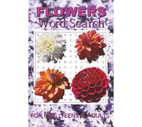 Flower Word Search Puzzle Book: Word Searches with Easy to Read Print about Flowers, Garden Flowers , Flower Planting and More | 6x9 inches, 110 ... Gift for Vacation, Holidays, and Free Time