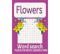 Flower Word Search Puzzle Book: Word Searches with Easy to Read Print about Flowers, Gardening, Plants and More | 6x9 inches, 110 pages | 50+ Puzzles ... Gift for Vacations, Holidays and Free Times.