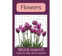 Flower Word Search Puzzle Book: Word Searches With Easy To Read Print about Flowers, Spring Flowers, Gardening and More| 6x9 inches, 110 pages| 50+ puzzles... Gift for vacations holidays and freetime