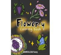 Flower-y coloring book - 35 relaxing nature inspired designs: 35 coloriages mystiques & relaxants inspirés de la nature
