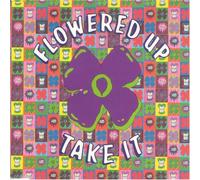 Flowered Up - Take it (Single)