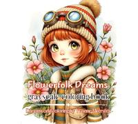 flowerfolk dreams: Whimsical Folk Characters and Gentle Floral Fantasy
