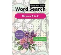 Flowers A to Z Word Search Puzzle Book: 780 Words - 52 Themed Puzzles On A Variety of Flowers for Adults . Easy to Read Print with Solutions. Travel ... Great gift idea! (Boost Your Brain)