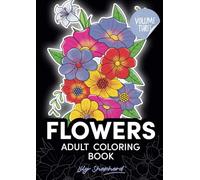 Flowers adult coloring book Lily Shepherd Volume 3: stress relief coloring for women