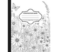 Flowers and Butterflies Coloring Composition Notebook: 7.25 x 9.5 College Ruled Notebook | 110 Pages | Matte Soft Cover Journal for School, Notes, and Writing