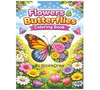 Flowers and Butterflies: Slow Down, Relax and Unwind with 50 Coloring Pages