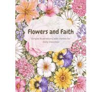 Flowers and Faith: 30 Flowers to Color and Memorize Bible Verses