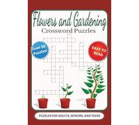 Flowers and Gardening Puzzles: Crossword Puzzles with Easy to Read Print about flowers, gardening, botanicals, plants, and More | 6x9 inches, 120 ... Stress Breaks, Relaxation, and Gardeners