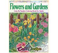 Flowers and Gardens Color By Number Coloring Book for Adults (Tascabile)