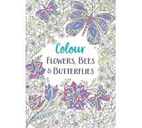 Flowers, Bees and Butterflies (Tascabile) Colour Yourself Calm