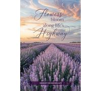 Flowers Bloom Along life’s Highway