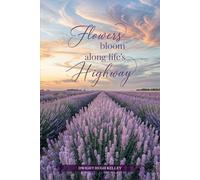 Flowers Bloom Along life’s Highway