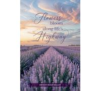 Flowers Bloom Along Life's Highway