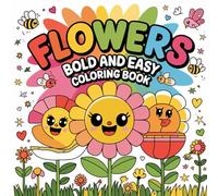 Flowers Bold and Easy Coloring Book: 54 coloring page. Embrace Relaxation with Simple and Beautiful Flowers