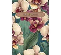 Flowers Bullet Journal Orchids Design - Dotted Journal, Notebook, Diaries - Journaling supplies Gift Men Woman Children 6x9 120 pages