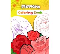 Flowers Coloring Book: Floral Coloring Fun for All Ages