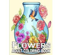 Flowers Coloring Book For Adult: 50 Adorable Spring & Summer Flowers Coloring Book for Adult And Kids - Big, Easy, and Fun