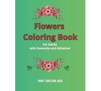 Flowers Coloring Book for Adults with Dementia and Alzheimer: 50 Relaxing and Simple Floral Designs to Color