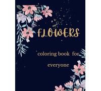 Flowers: Coloring Book for everyone