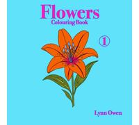 Flowers Colouring Book 1: 30 Flowers for colouring.