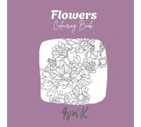 Flowers: Colouring Book