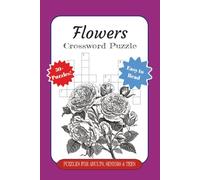 Flowers, Crossword Puzzle PUZZLES FOR ADULTS, SENIORS & TEES, Easy to Read, 50+ Puzzles!: Crossword Puzzles with Print about Flowers, Tree, Plants and ... Gifts for Vacations, Holidays, and Relaxation