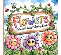 Flowers: Cute and Easy Coloring Book