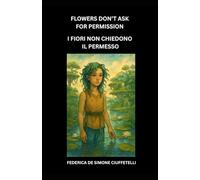 Flowers do not ask for permission