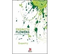 Flowers. Ediz. italiana