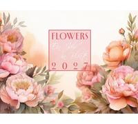 Flowers - Ein Jahr in Blüte Kalender 2027