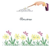 FLOWERS: enchanted worlds