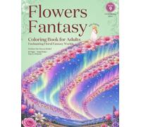 Flowers Fantasy: Coloring Book for Adults
