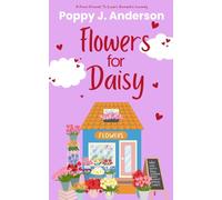 Flowers for Daisy: A From Friends to Lovers Romantic Comedy