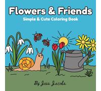 Flowers & Friends: Simple and Cute Coloring Book