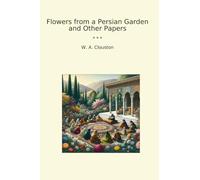 Flowers from a Persian Garden and Other Papers