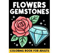 Flowers & Gemstones Coloring Book: Easy Designs for Adults and Seniors with Bold Outlines
