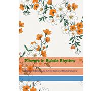 Flowers in Subtle Rhythm: Realistic Botanical Line Art for Calm and Mindful Coloring