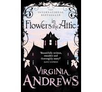 Flowers In The Attic: A Classic YA Gothic Romance and Psychological Suspense Story