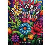 FLOWERS: Initial coloring book of flowers for relaxing and relieving stress after a busy day while you immerse yourself in some coloring enjoyment.