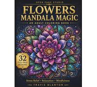 Flowers Mandala Magic: An Adult Coloring Book
