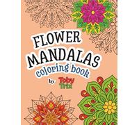 Flowers Mandalas Coloring Book: 50 Unique Designs for Relaxation and Stress Relief