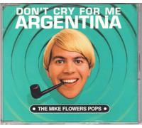 Flowers, Mike Pops - Don't Cry for Me Arg...