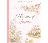 Flowers Of Japan: A Japanese Botanical Coloring Book