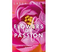 Flowers of Passion - Verführerische Rosen: Roman | Hot Romance - heißes Verlangen und große Gefühle: 1