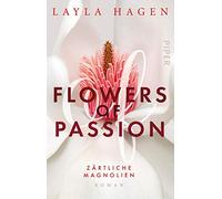 Flowers of Passion - Zärtliche Magnolien: Roman | Hot Romance - heißes Verlangen und große Gefühle: 3