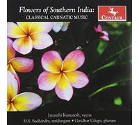 Flowers Of Southern India - Classical Carnatic Music